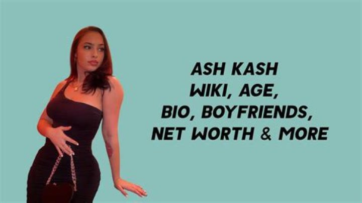 Ash Kash Wiki, Age, Boyfriends, Net Worth & More