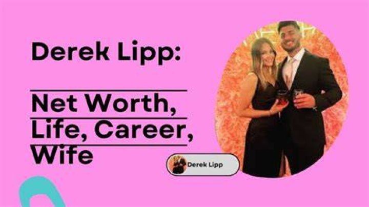 Derek Lipp Age Wiki, Net worth, Bio, Height, Girlfriend?