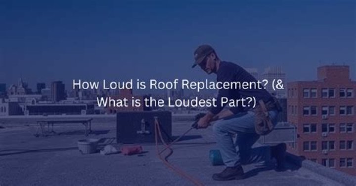 How Loud Is Roof Replacement