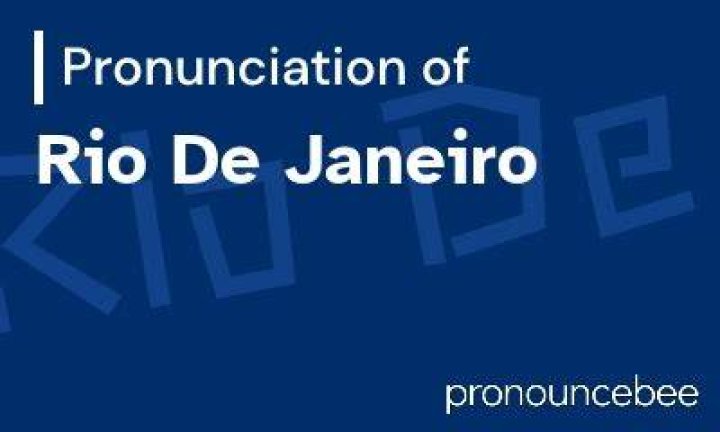How to pronounce Rio de Janeiro in Spanish