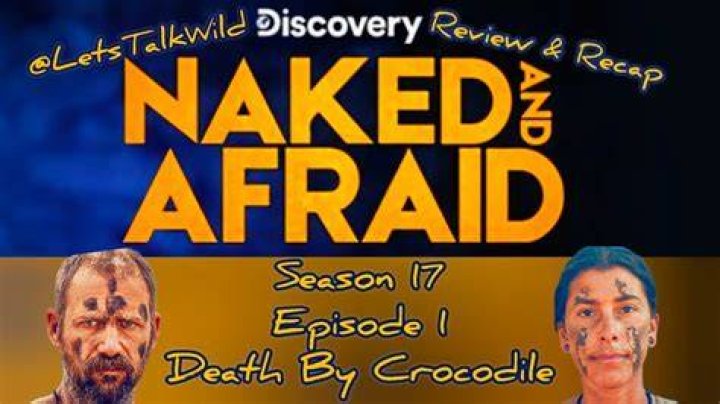 Naked And Afraid Deaths Has Anyone Died While Participating On The Show?