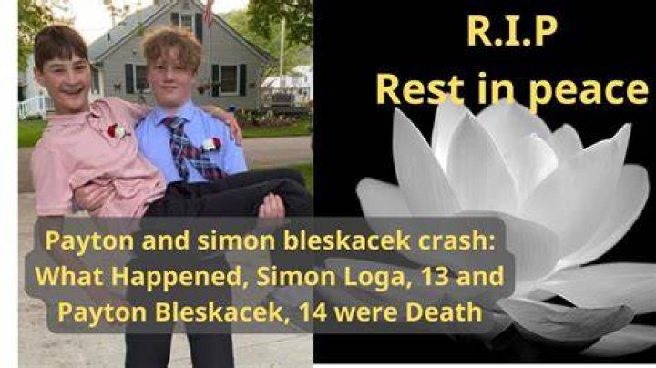 Payton and simon bleskacek crash What Happened, Simon Loga, 13 and