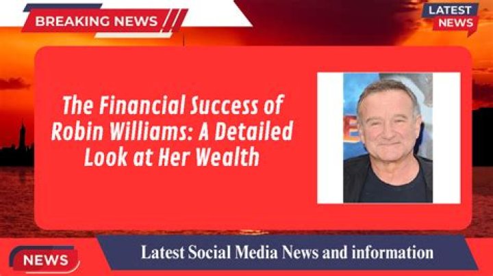 Robin Williams&rsquo; Net Worth in 2018 How Much Is the Late Actor Worth?