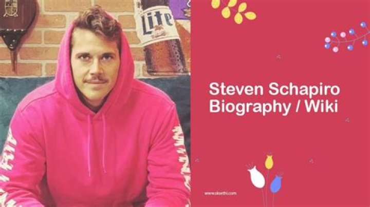 Steven Schapiro Age, Height, Wikipedia, Girlfriend, Net Worth 2022
