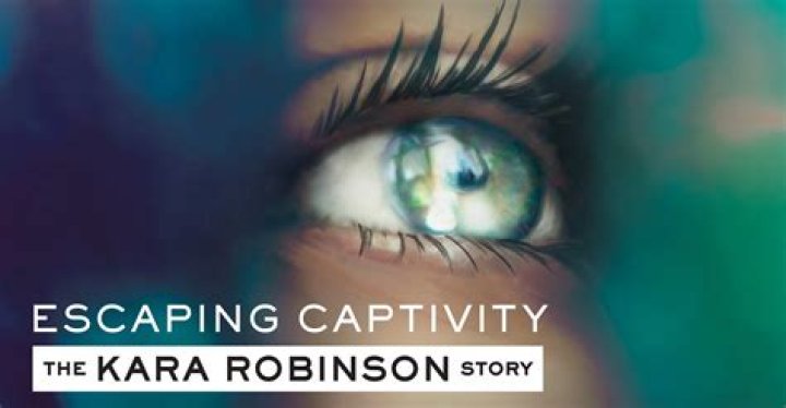 Watch Escaping Captivity The Kara Robinson Story Escaping Captivity