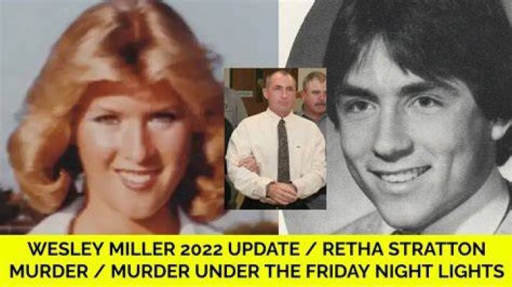Wesley Miller 2022 Update / Murder of Retha Stratton / Murder Under The Friday Night Lights